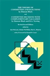Book cover of The Theory of Committees and Elections by Duncan Black and Committee Decisions with Complementary Valuation by Duncan Black and R.A. Newing (2nd ed.) by Iain S. McLean