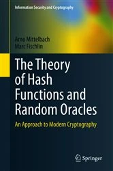 Book cover of The Theory of Hash Functions and Random Oracles by Arno Mittelbach