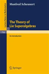 Book cover of The Theory of Lie Superalgebras by M. Scheunert