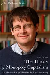 Book cover of The Theory of Monopoly Capitalism by John Bellamy Foster