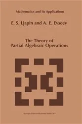 Book cover of The Theory of Partial Algebraic Operations by E.S. Ljapin