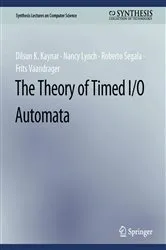 Book cover of The Theory of Timed I/O Automata by Dilsun K. Kaynar