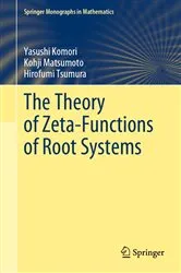 Book cover of The Theory of Zeta-Functions of Root Systems by Yasushi Komori