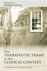 Book cover of The Therapeutic Frame in the Clinical Context by Maria Luca
