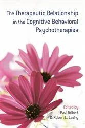 Book cover of The Therapeutic Relationship in the Cognitive Behavioral Psychotherapies by Paul Gilbert