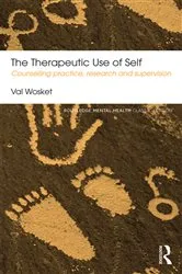 Book cover of The Therapeutic Use of Self (2nd ed.) by Val Wosket