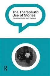 Book cover of The Therapeutic Use of Stories by Kedar Nath Dwivedi