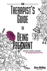 Book cover of The Therapist's Guide to Being Pregnant by Kara Bolling