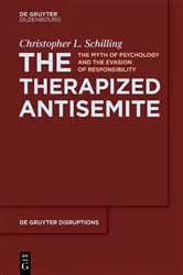 Book cover of The Therapized Antisemite by Christopher L. Schilling
