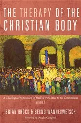 Book cover of The Therapy of the Christian Body by Brian Brock