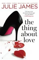 Book cover of The Thing About Love by Julie James