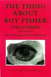 Book cover of The Thing About Roy Fisher by John Kerrigan