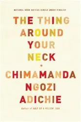 Book cover of The Thing Around Your Neck by N/A