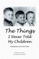 Book cover of The Things I Never Told My Children by Raleigh Sutton Deer Meadow South of Town