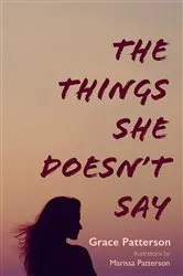 Book cover of The Things She Doesn’t Say by Grace Patterson