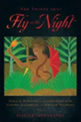 Book cover of The Things That Fly in the Night by Giselle Liza Anatol