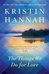 Book cover of The Things We Do for Love by Kristin Hannah