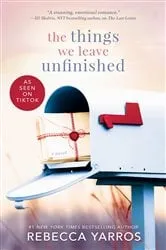 Book cover of The Things We Leave Unfinished by Rebecca Yarros