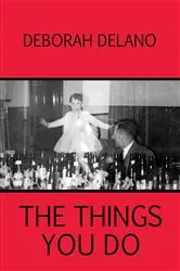 Book cover of The Things You Do by Deborah Delano