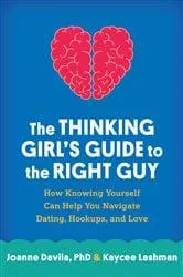 Book cover of The Thinking Girl's Guide to the Right Guy by Joanne Davila