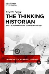 Book cover of The Thinking Historian by Eric W. Sager