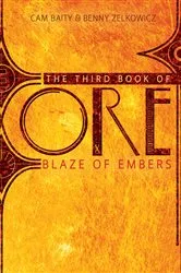 Book cover of The Third Book of Ore: Blaze of Embers by Benny Zelkowicz