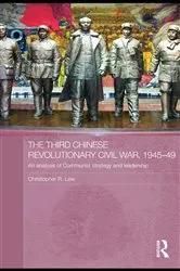 Book cover of The Third Chinese Revolutionary Civil War, 1945-49 by Christopher R. Lew