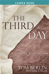 Book cover of The Third Day Leader Guide by Tom Berlin