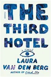 Book cover of The Third Hotel by Laura van den Berg