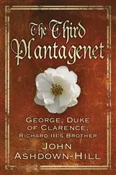 Book cover of The Third Plantagenet by John Ashdown-Hill