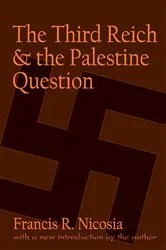 Book cover of The Third Reich and the Palestine Question by Francis R. Nicosia