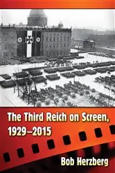 Book cover of The Third Reich on Screen, 1929-2015 by Bob Herzberg
