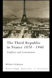 Book cover of The Third Republic in France, 1870-1940 by William Fortescue