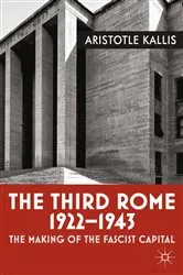 Book cover of The Third Rome, 1922-43 by Aristotle Kallis