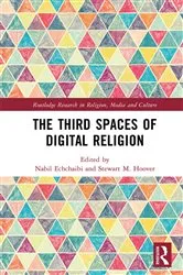 Book cover of The Third Spaces of Digital Religion by Nabil Echchaibi