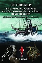 Book cover of The Third Step - The Smoking Gun and the Coughing Nails, a Real Read Herring by Al Lucas