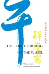 Book cover of The Third Turning of the Wheel by Reb Anderson