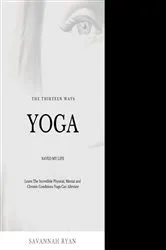 Book cover of The Thirteen Ways Yoga Saved My Life by Unknown