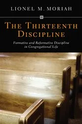 Book cover of The Thirteenth Discipline by Lionel M. Moriah