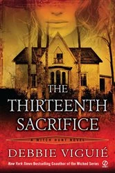 Book cover of The Thirteenth Sacrifice by Debbie Viguie