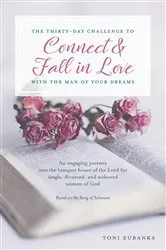 Book cover of The Thirty-Day Challenge to Connect & Fall in Love with the Man of Your Dreams by Toni Eubanks