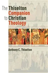 Book cover of The Thiselton Companion to Christian Theology by Anthony C. Thiselton