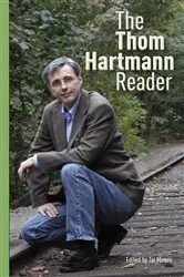 Book cover of The Thom Hartmann Reader by Thom Hartmann