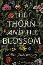 Book cover of The Thorn and the Blossom by Theodora Goss