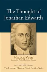Book cover of The Thought of Jonathan Edwards by Miklos Veto