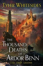 Book cover of The Thousand Deaths of Ardor Benn by Tyler Whitesides