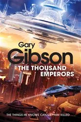 Book cover of The Thousand Emperors by Gary Gibson