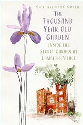 Book cover of The Thousand Year Old Garden by Nick Stewart Smith
