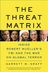 Book cover of The Threat Matrix by Garrett M. Graff