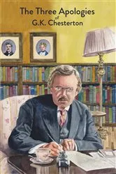 Book cover of The Three Apologies of G.K. Chesterton by G.K. Chesterton